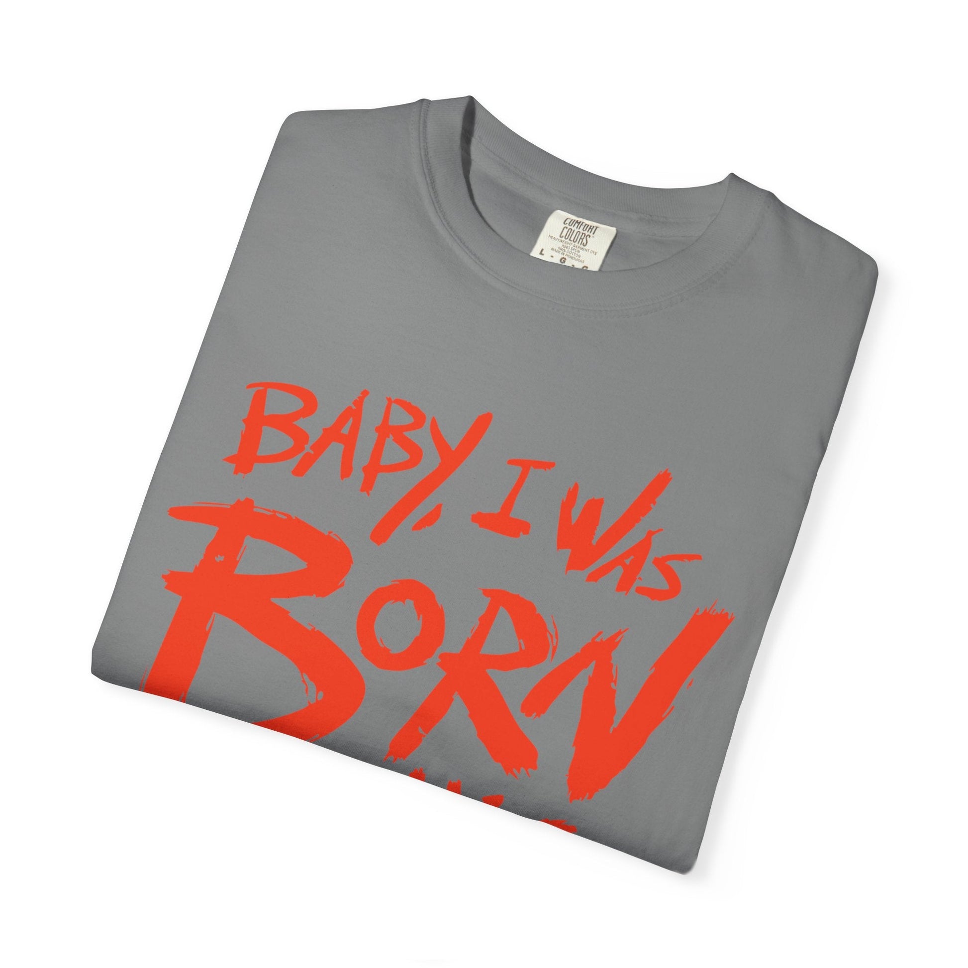Born This Way Statement-Unisex Dyed Tshirt Printify