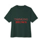 Thinking Bold Text Unisex oversized Boxy Tee - snazzymerch