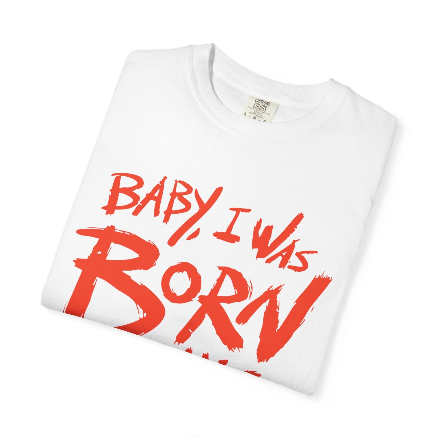 Born This Way Statement-Unisex Dyed Tshirt Printify