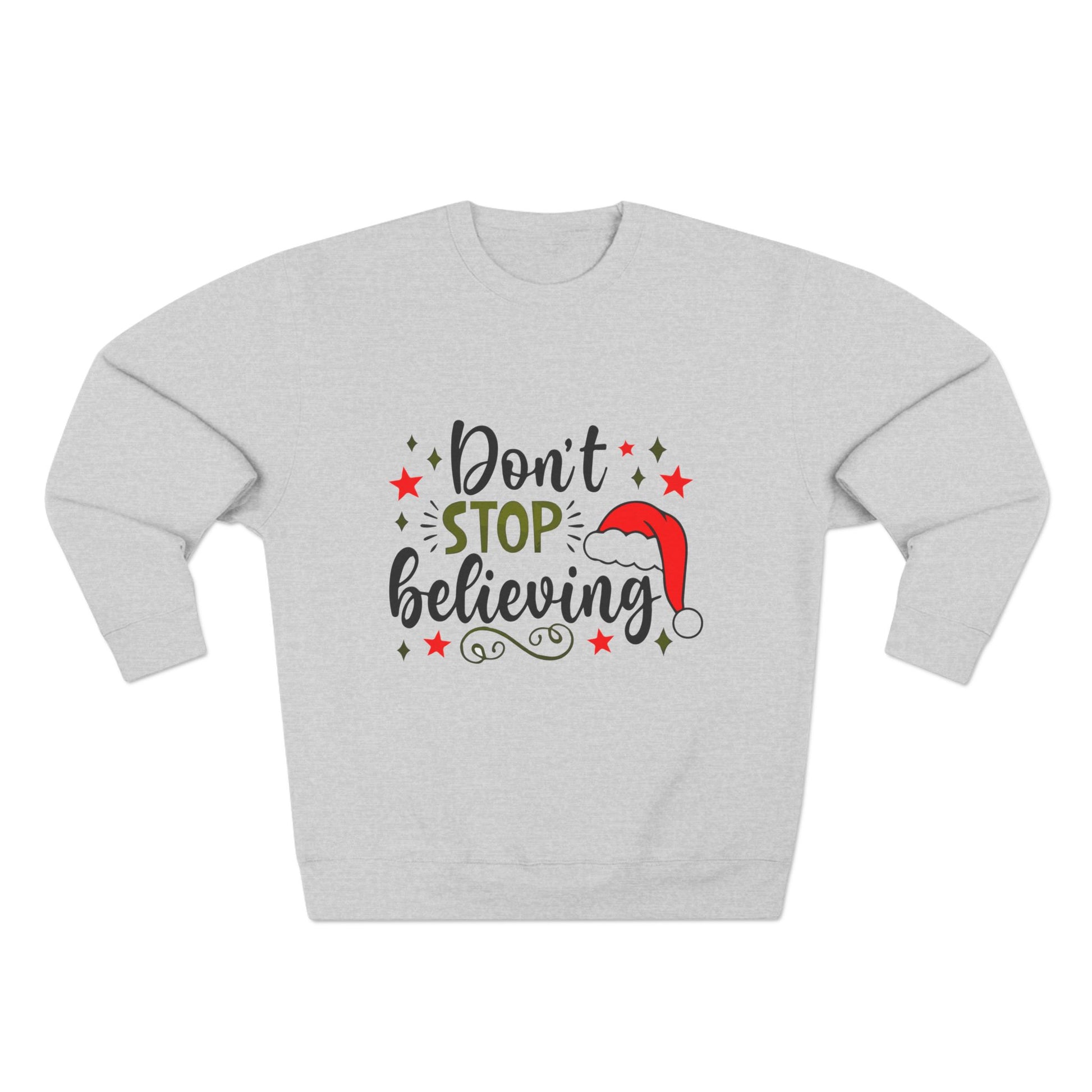 Don’t Stop Believing – Inspirational Unisex Crewneck Sweatshirt Printify
