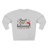 Don’t Stop Believing – Inspirational Unisex Crewneck Sweatshirt Printify