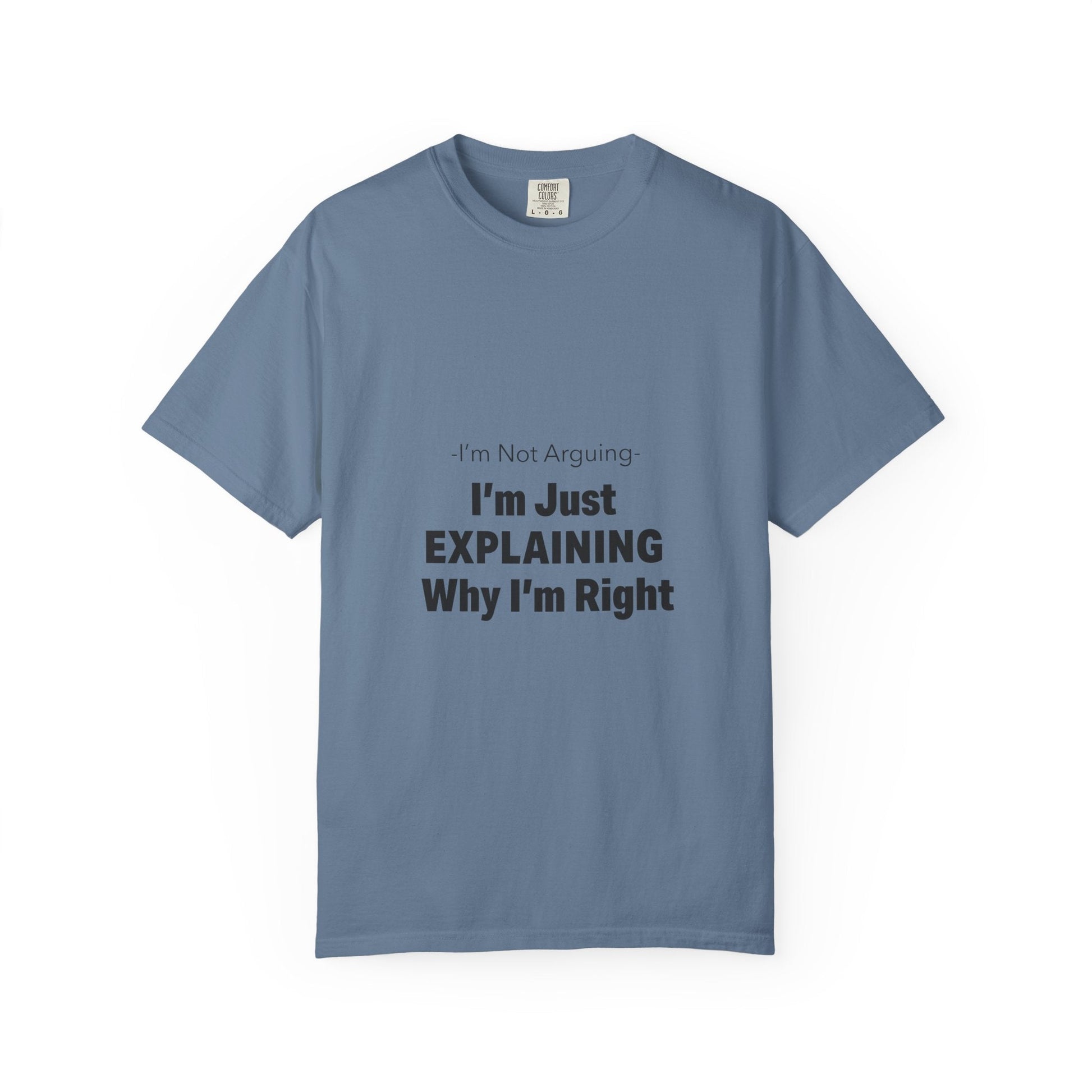 Unisex Garment-Dyed T-shirt – Snazzy No Argument Edition Printify