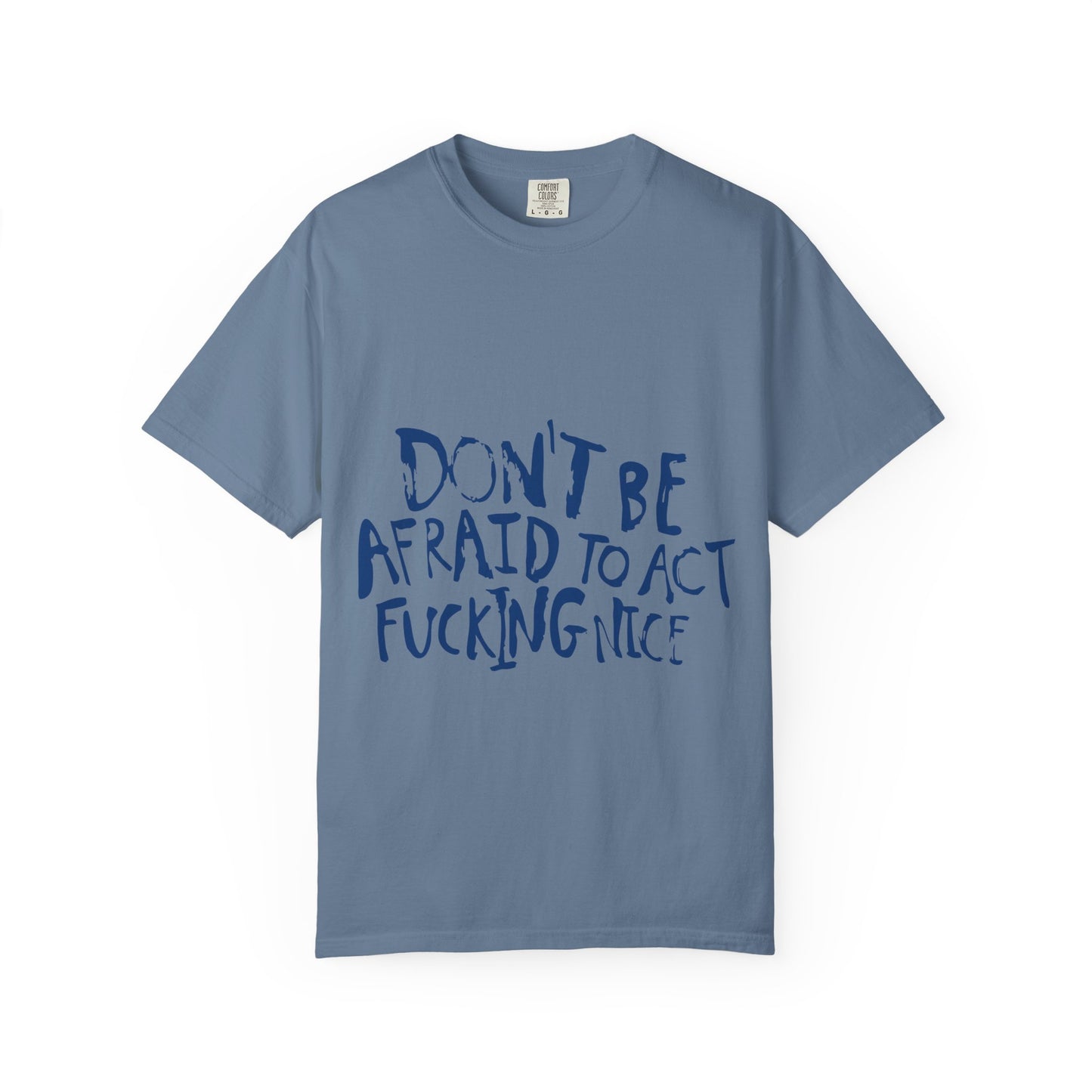 Act F*cking Nice Quote-Unisex Dyed Tshirt Printify